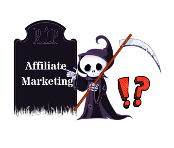 Is Affiliate Marketing Dead?